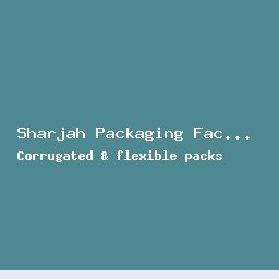 Sharjah Packaging Factory