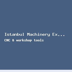 Istanbul Machinery Export