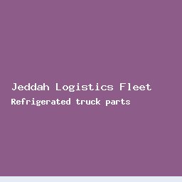 Jeddah Logistics Fleet